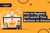 How to Register and Launch your Business in Amazon India