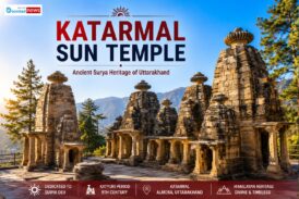 Katarmal Sun Temple: Uttarakhand’s Ancient Surya Temple Hidden in the Kumaon Hills