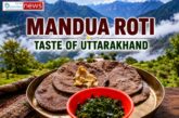 Mandua Roti: Uttarakhand’s Ancient Himalayan Grain Returning to the Modern Plate