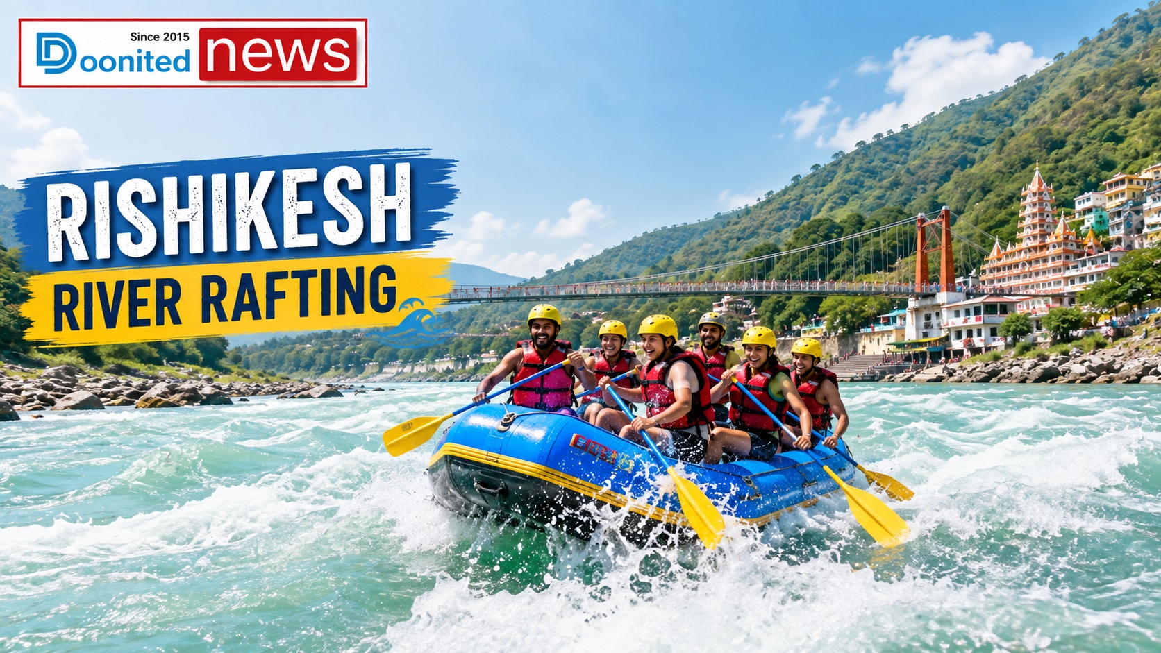 Rishikesh River Rafting: Why Uttarakhand Is India’s Adventure Capital