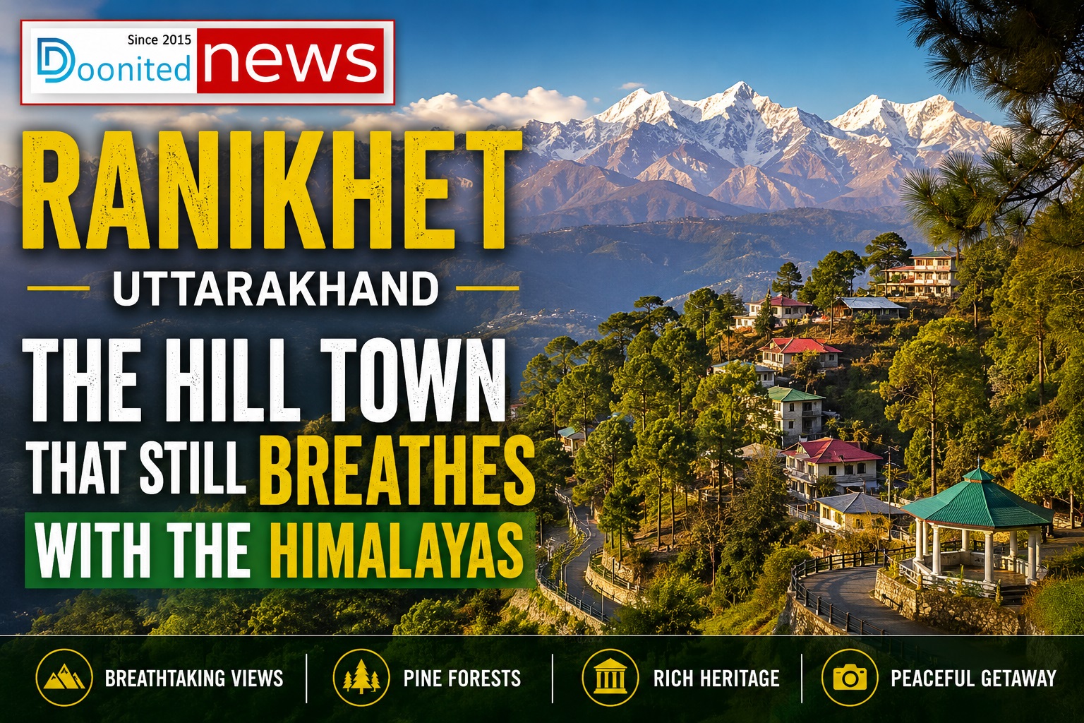 Ranikhet, Uttarakhand: The Hill Town That Still Breathes With the Himalayas Ranikhet, Uttarakhand: The Hill Town That Still Breathes With the Himalayas
