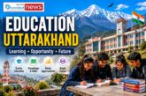 Education in Uttarakhand: From Mountain Schools to Leading Universities