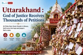 God of Justice Receives Thousands of Petitions at Uttarakhand