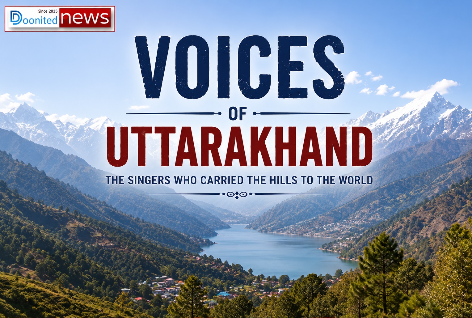 Voices of Uttarakhand: The Singers Who Carried the Hills to the World